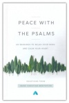 Peace with the Psalms: 40 Readings to Relax Your Mind and Calm Your Heart
